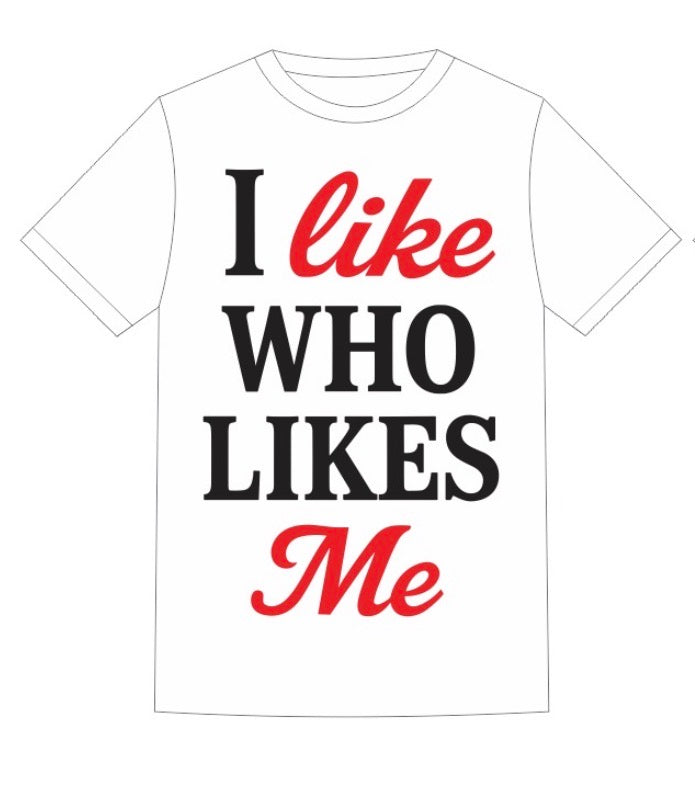I Like Who Likes Me - White / Red (unisex)