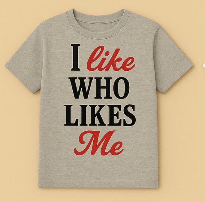 I Like Who Likes Me - Grey (unisex)