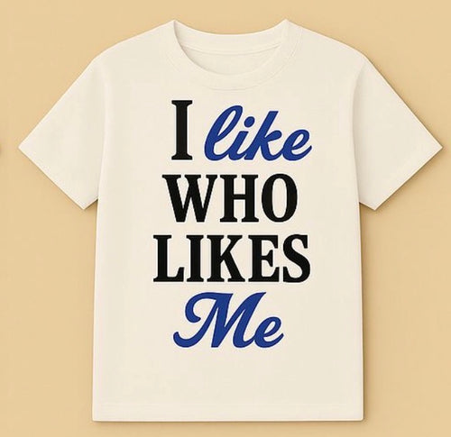 I Like Who Like Me - Blue (unisex)